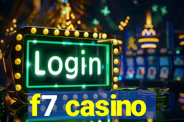 f7 casino